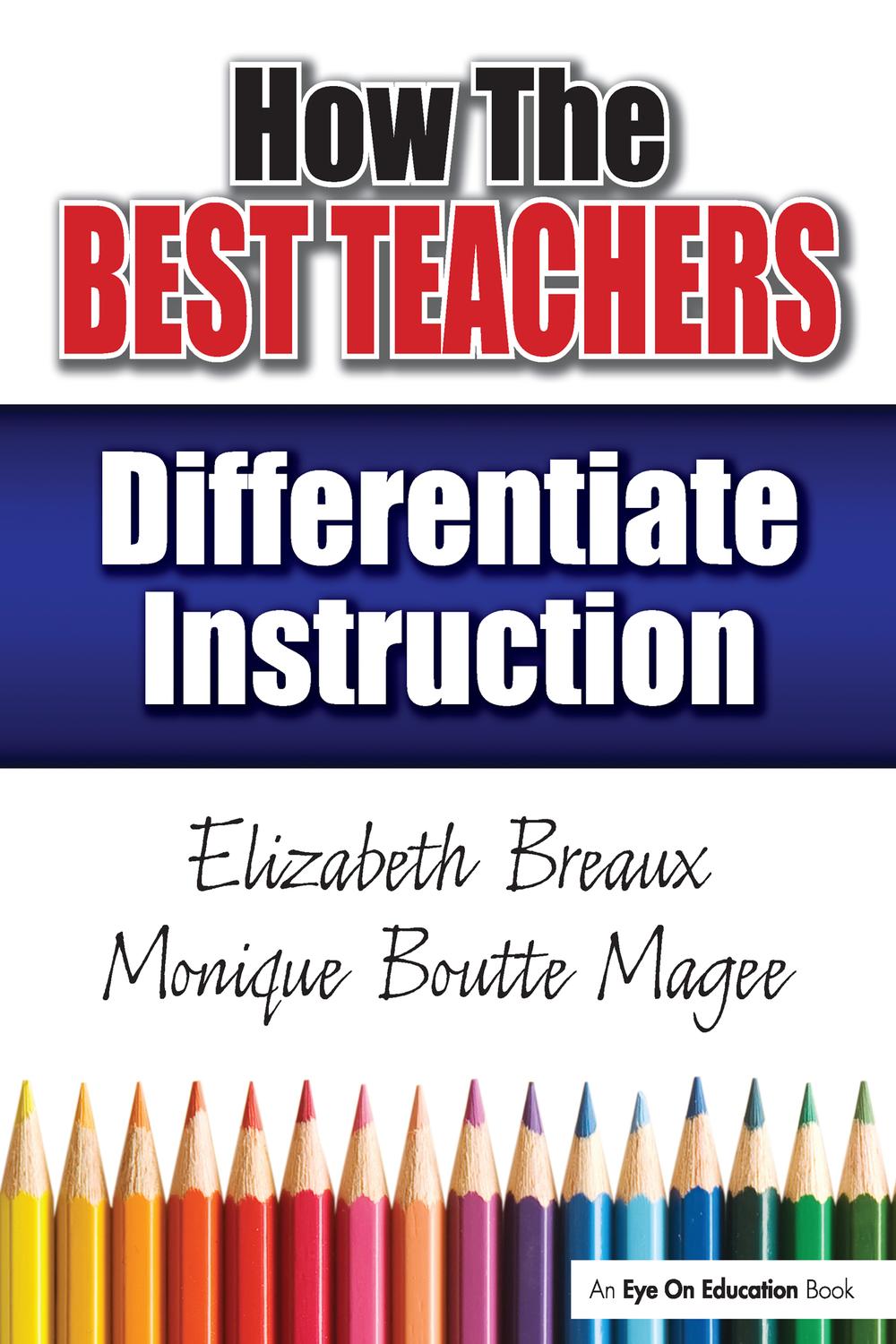 How the Best Teachers Differentiate Instruction - Monique Magee, Elizabeth Breaux