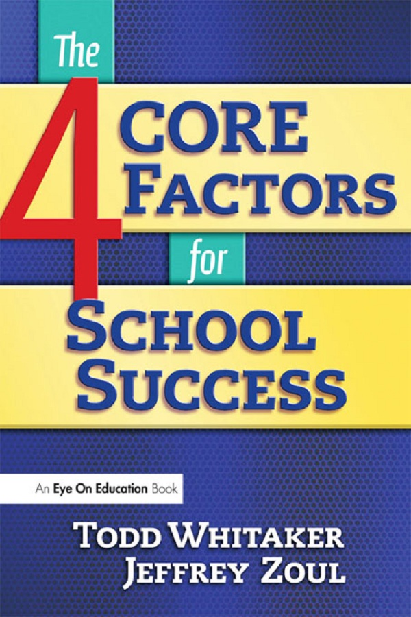 4 CORE Factors for School Success - Jeffrey Zoul, Todd Whitaker