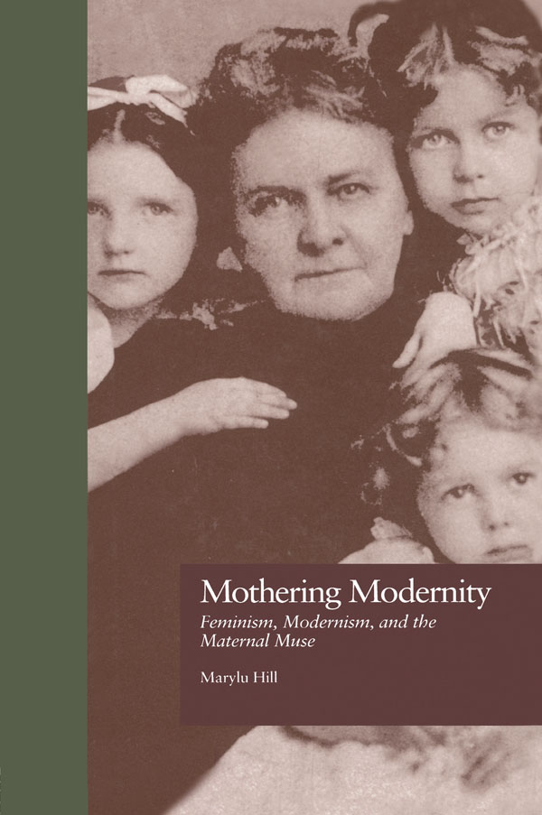 Mothering Modernity - Marylu Hill