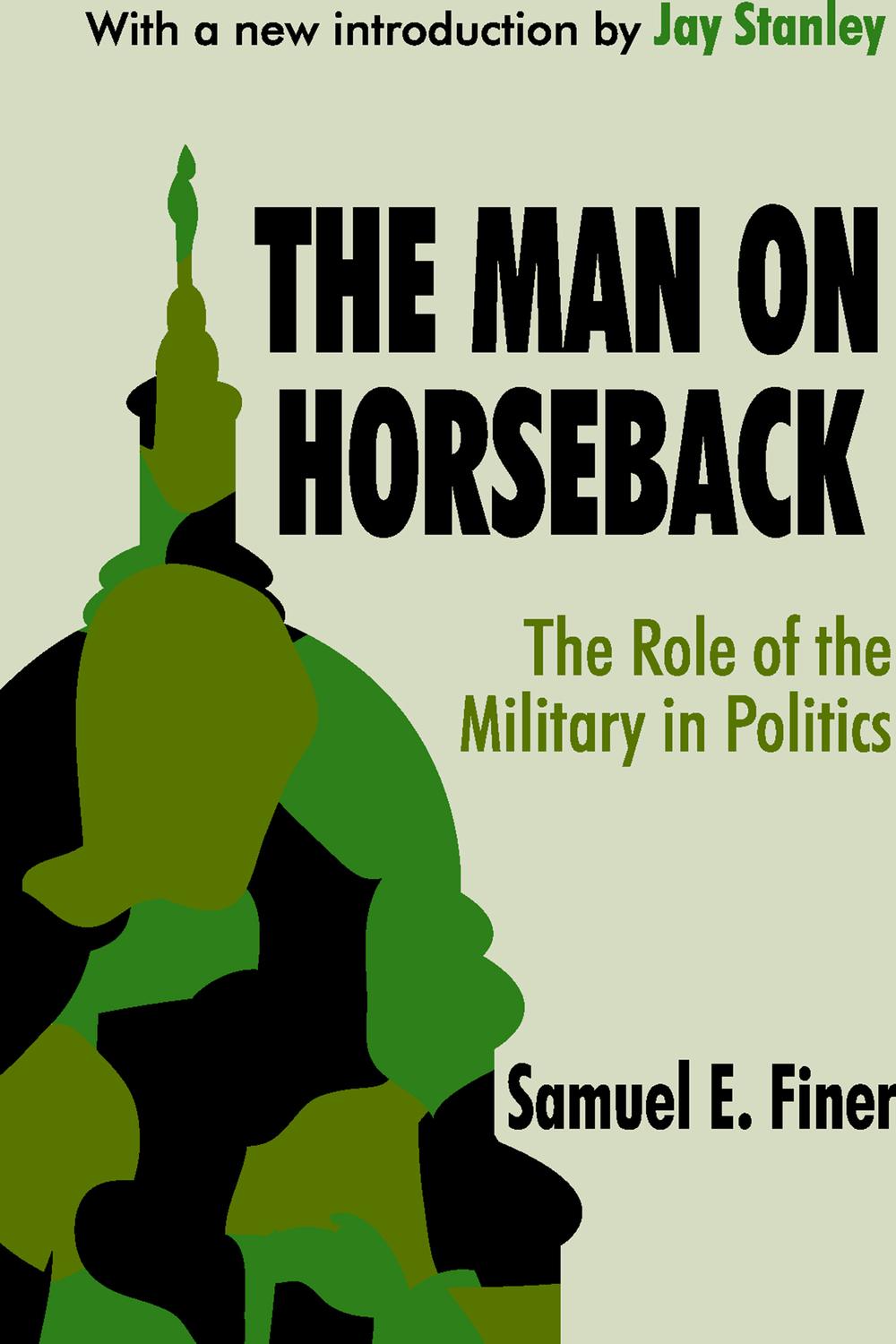 The Man on Horseback - Samuel Finer,,