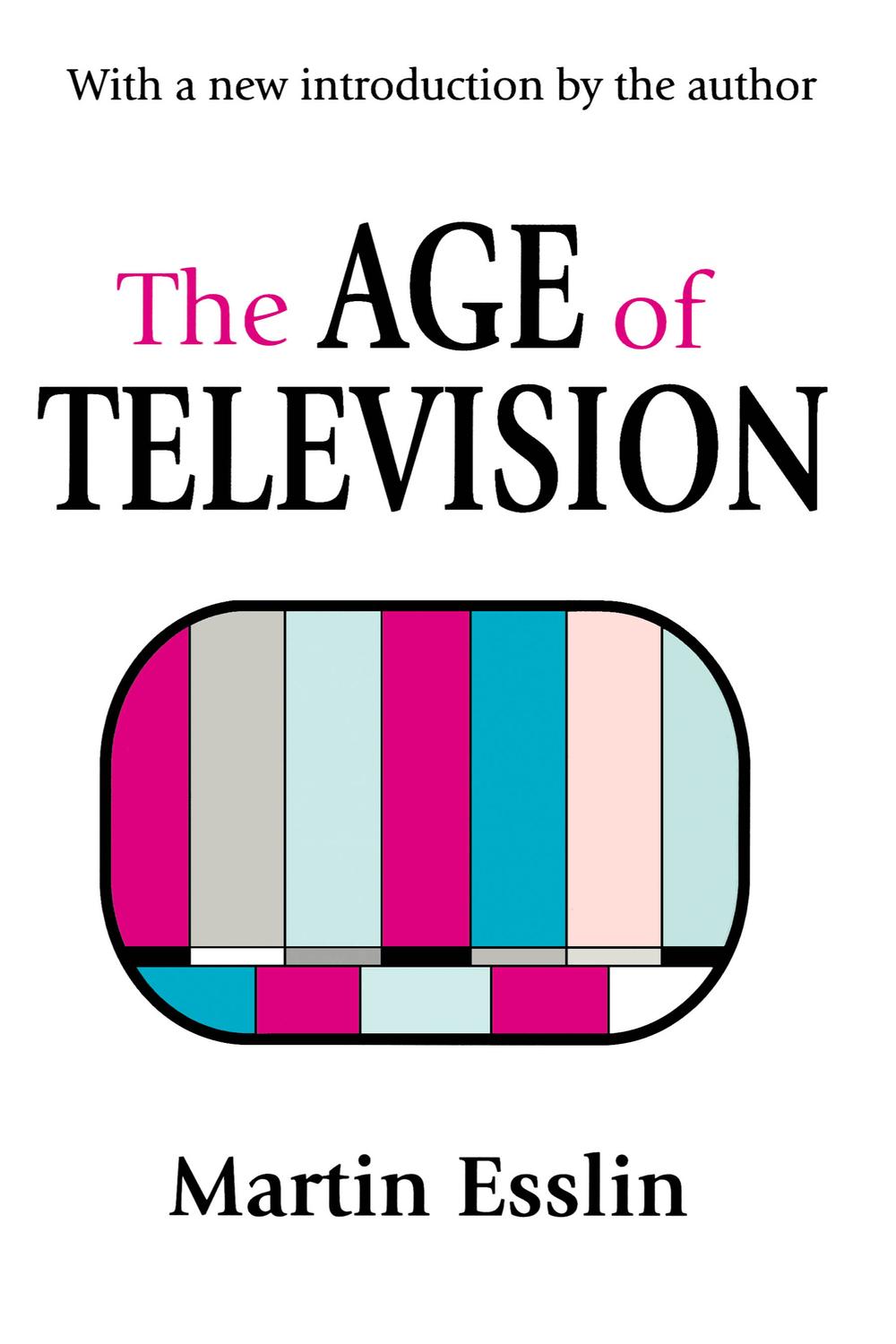 The Age of Television - Martin Esslin