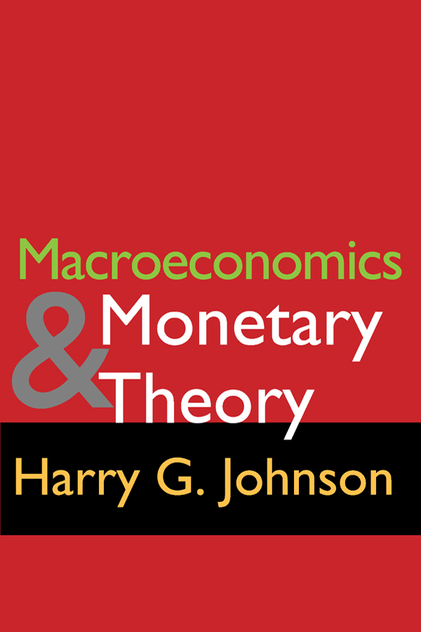 Macroeconomics and Monetary Theory - Harry G. Johnson,,