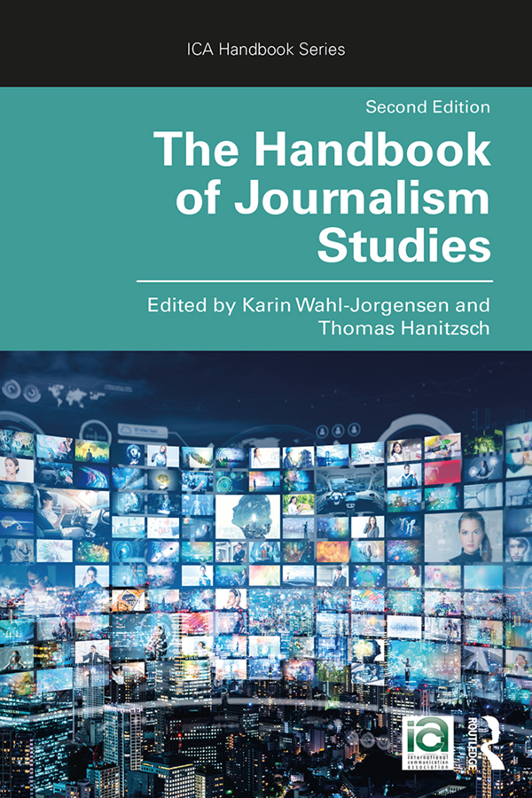 The Handbook of Journalism Studies - Karin Wahl-Jorgensen, Thomas Hanitzsch