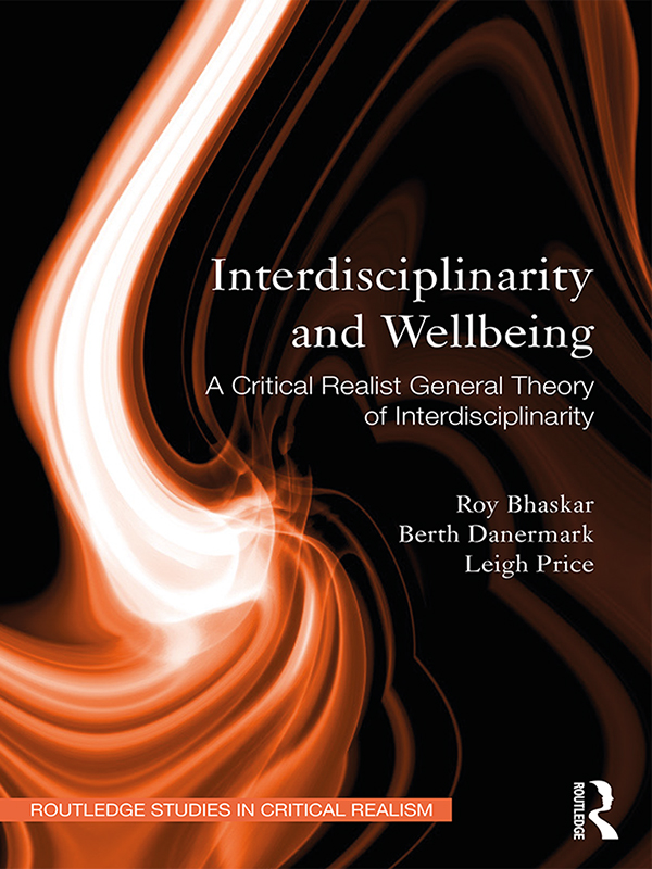 Interdisciplinarity and Wellbeing - Roy Bhaskar, Berth Danermark, Leigh Price
