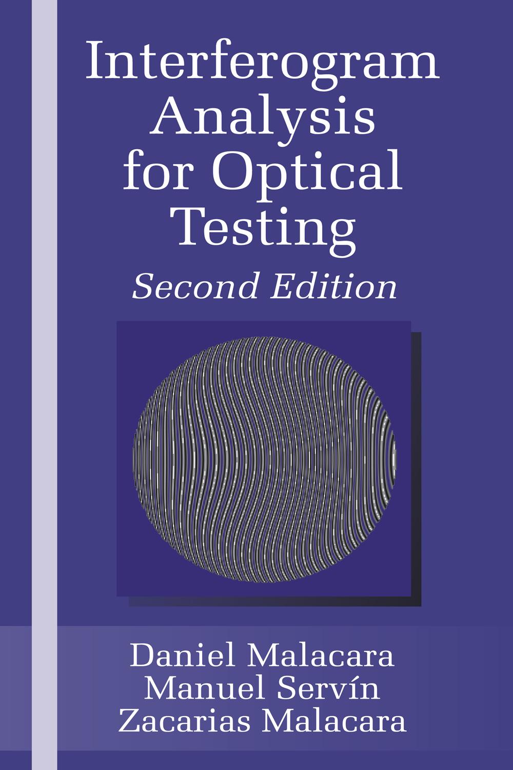 Interferogram Analysis For Optical Testing - Zacarias Malacara, Manuel Servín