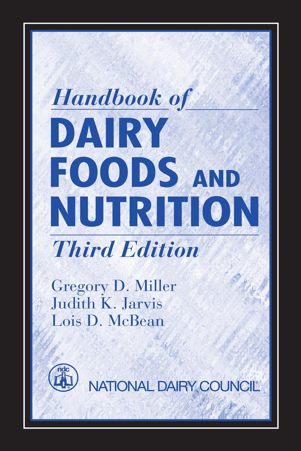 Handbook of Dairy Foods and Nutrition - Gregory D. Miller, Judith K. Jarvis, Lois D. McBean