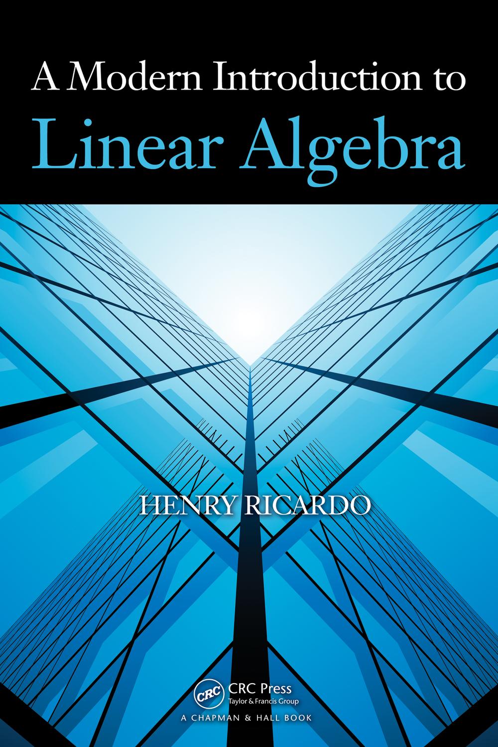 A Modern Introduction to Linear Algebra - Henry Ricardo