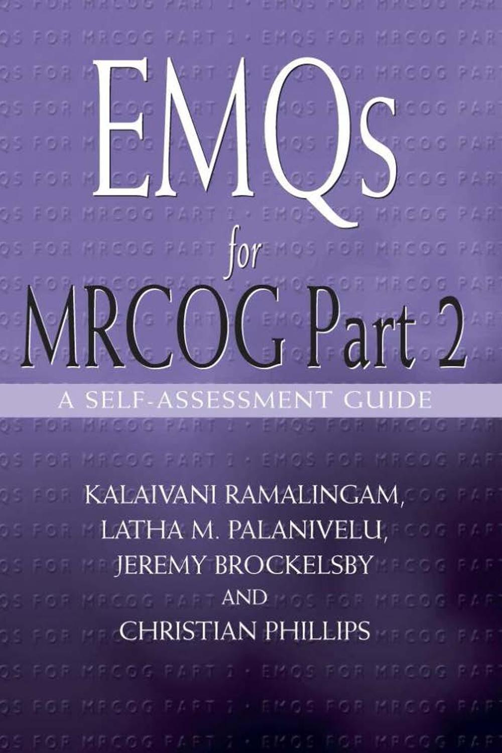 EMQs for MRCOG Part 2 - Kalaivani Ramalingam, Latha Palanivelu, Jeremy Brockelsby, Christian Phillips