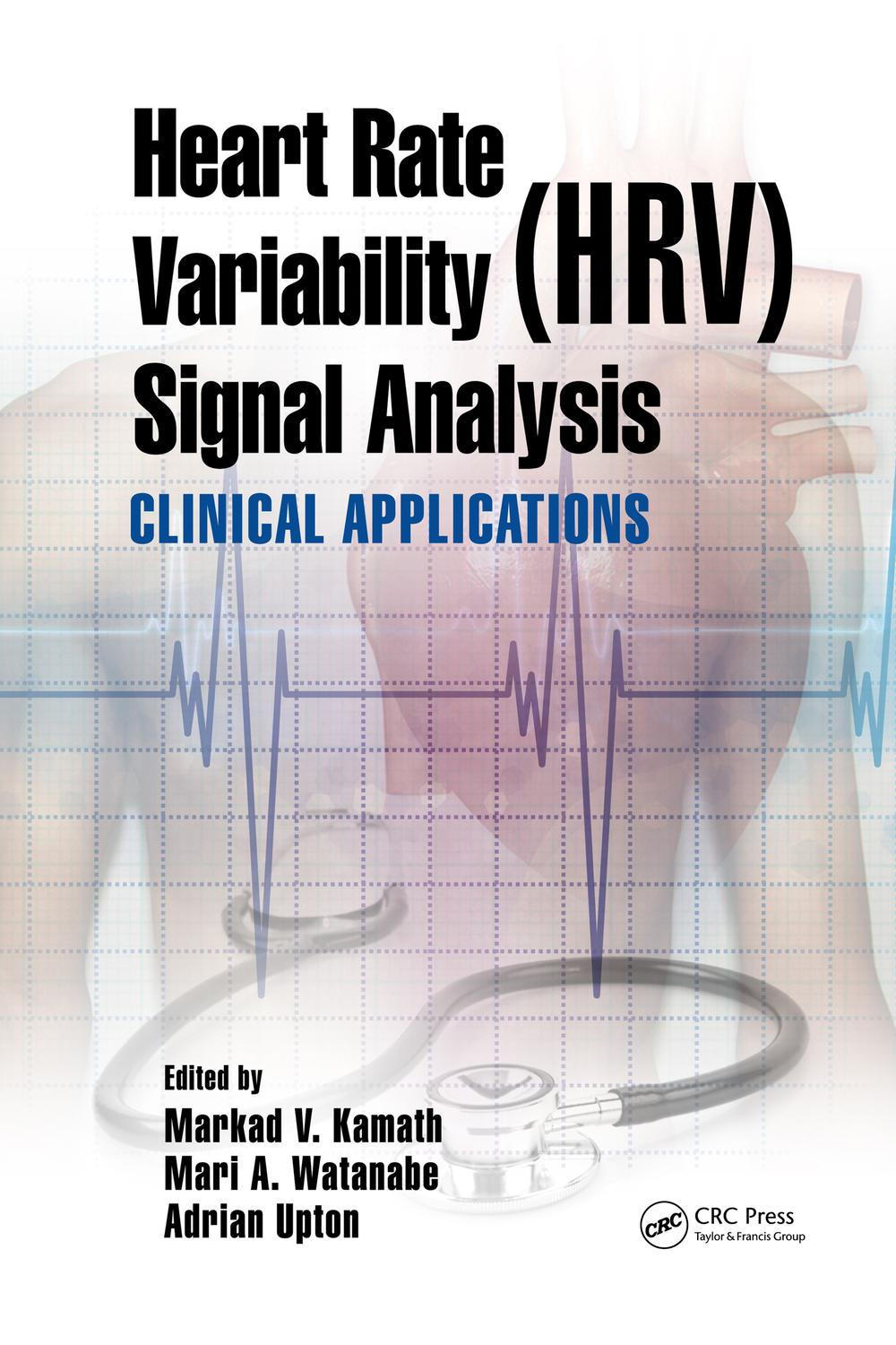 Heart Rate Variability (HRV) Signal Analysis - Markad V. Kamath, Mari Watanabe, Adrian Upton