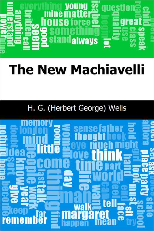 The New Machiavelli - H. G. (Herbert George) Wells
