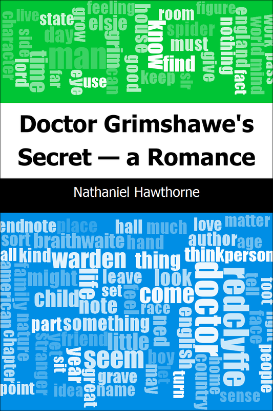 Doctor Grimshawe's Secret — a Romance - Nathaniel Hawthorne