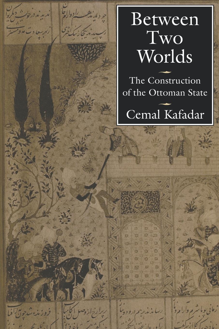 Between Two Worlds - Cemal Kafadar