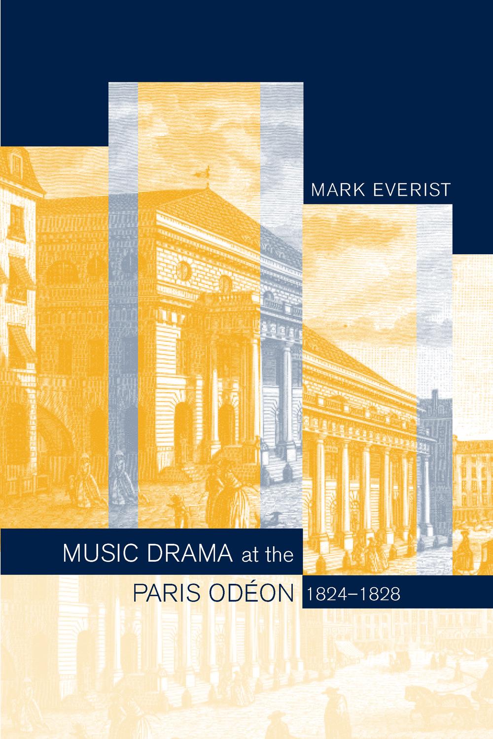 Music Drama at the Paris Odéon, 1824–1828 - Mark Everist