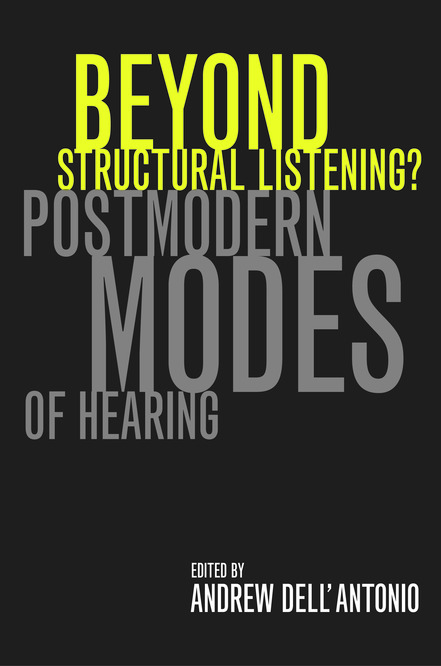 Beyond Structural Listening? - Andrew Dell'Antonio