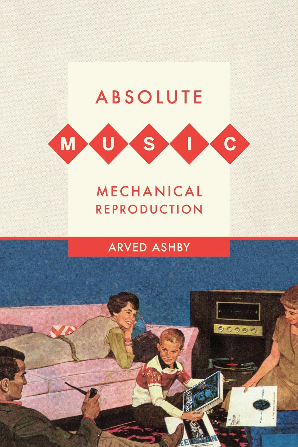 Absolute Music, Mechanical Reproduction - Arved Ashby