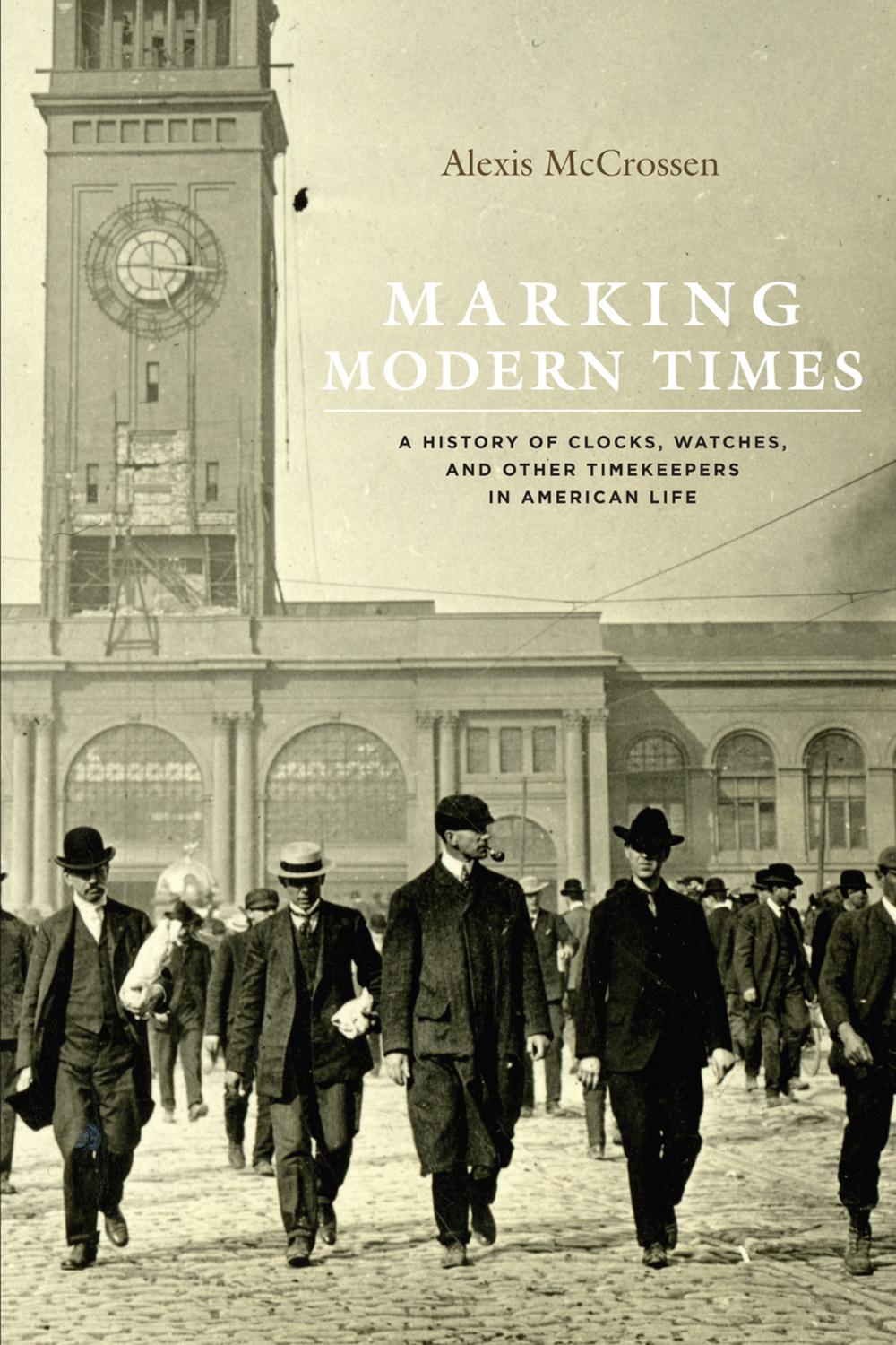 Marking Modern Times - Alexis McCrossen