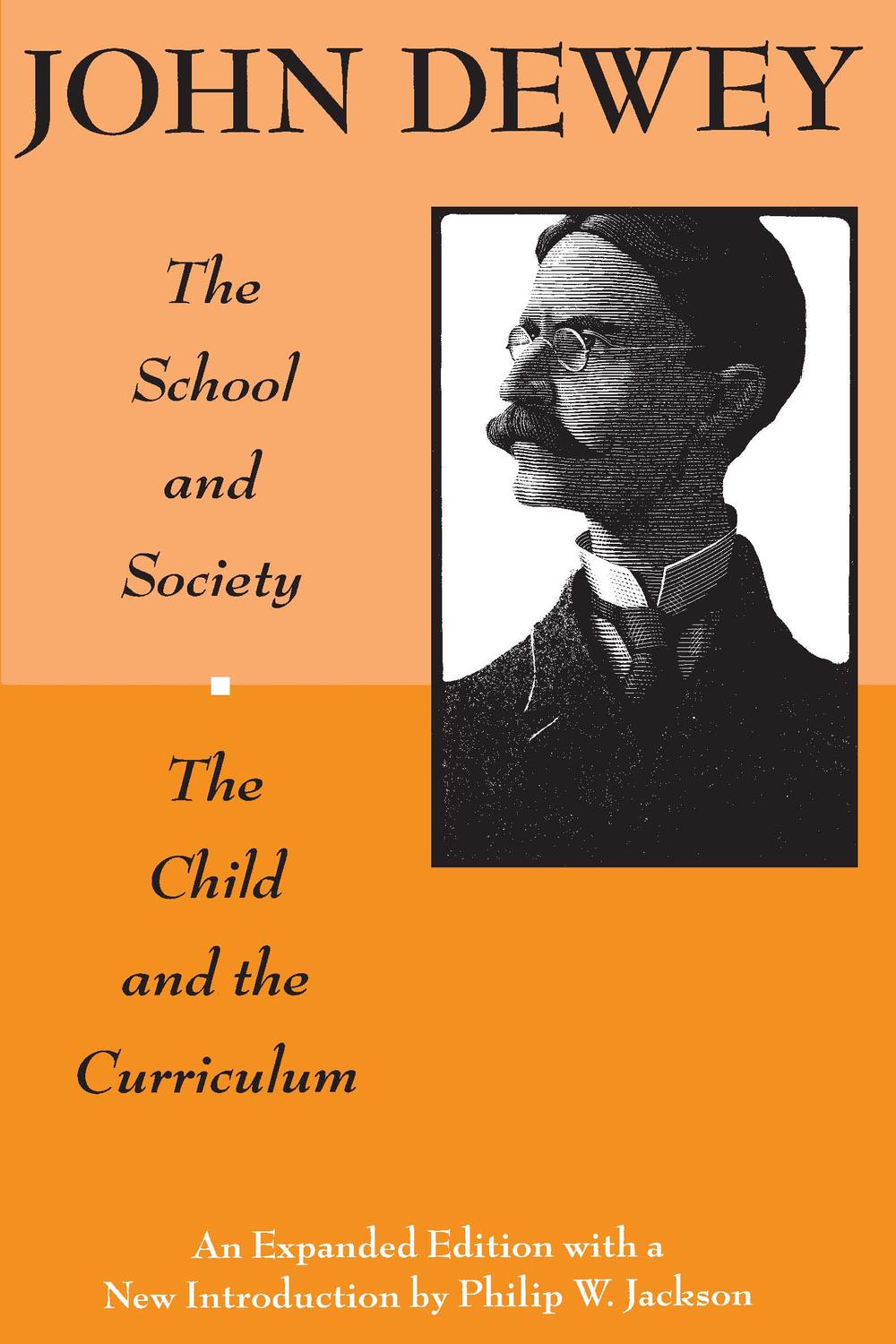 The School and Society and The Child and the Curriculum - John Dewey