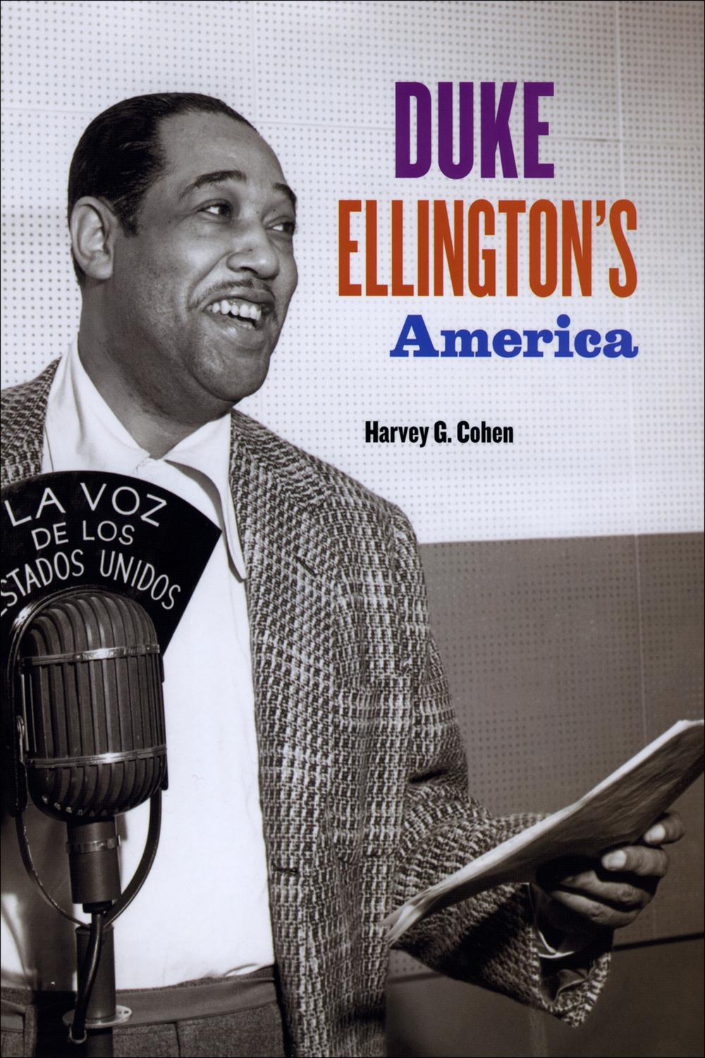 Duke Ellington's America - Harvey G. Cohen