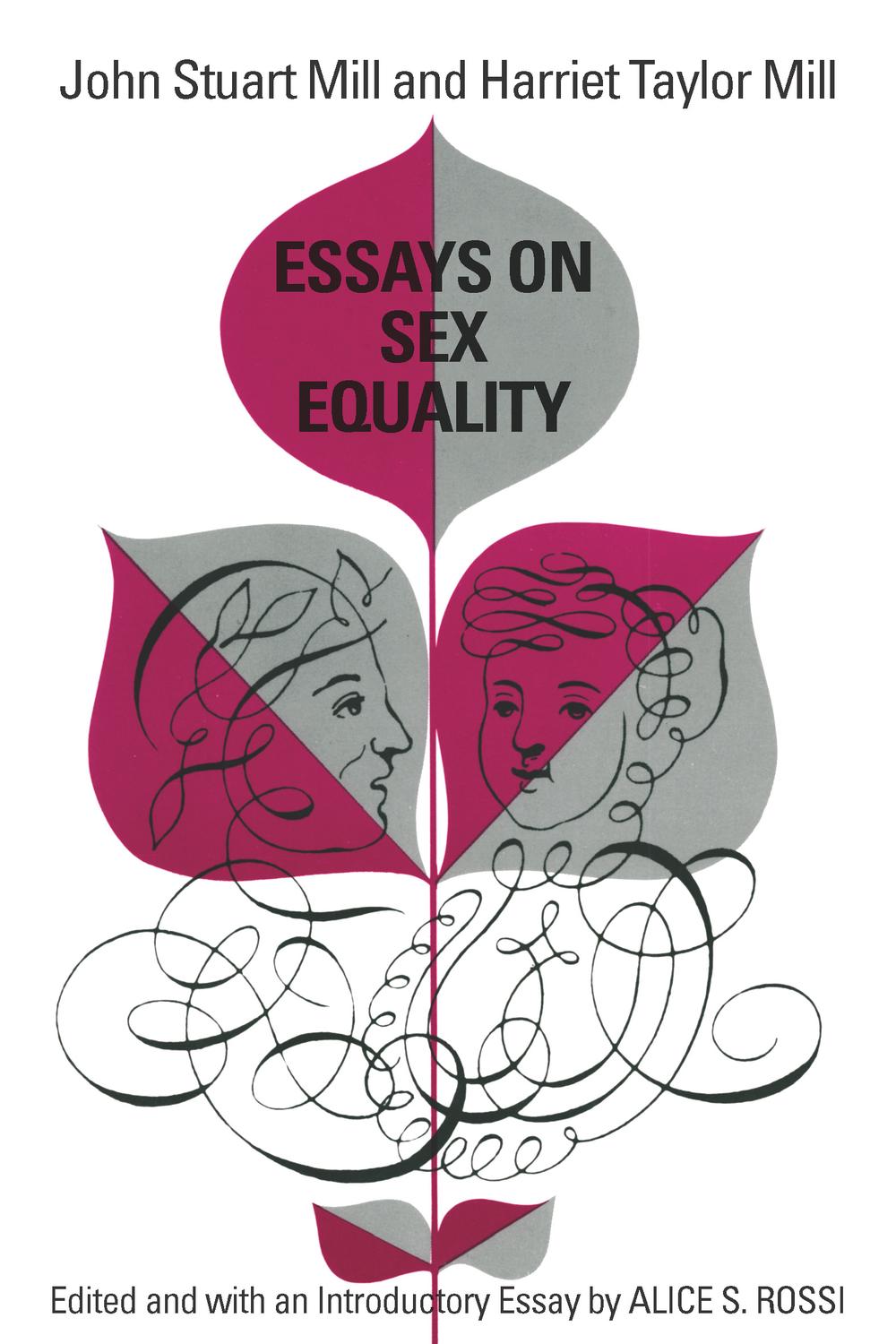 Essays on Sex Equality - John Stuart Mill, Harriet Taylor Mill, Alice S. Rossi