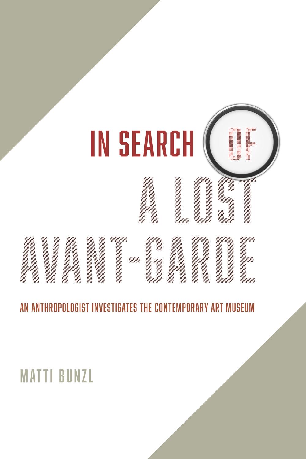 In Search of a Lost Avant-Garde - Matti Bunzl
