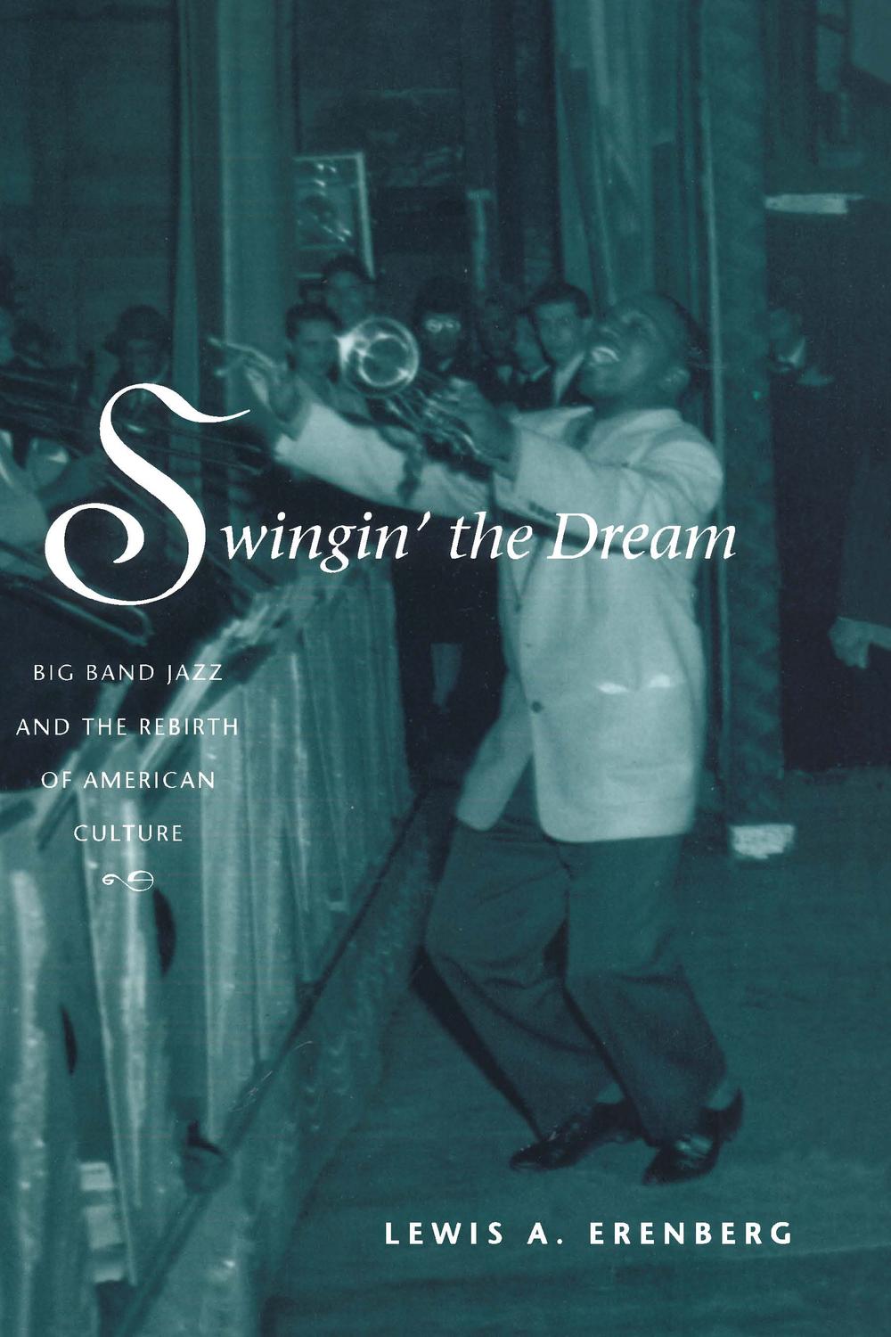 Swingin' the Dream - Lewis A. Erenberg