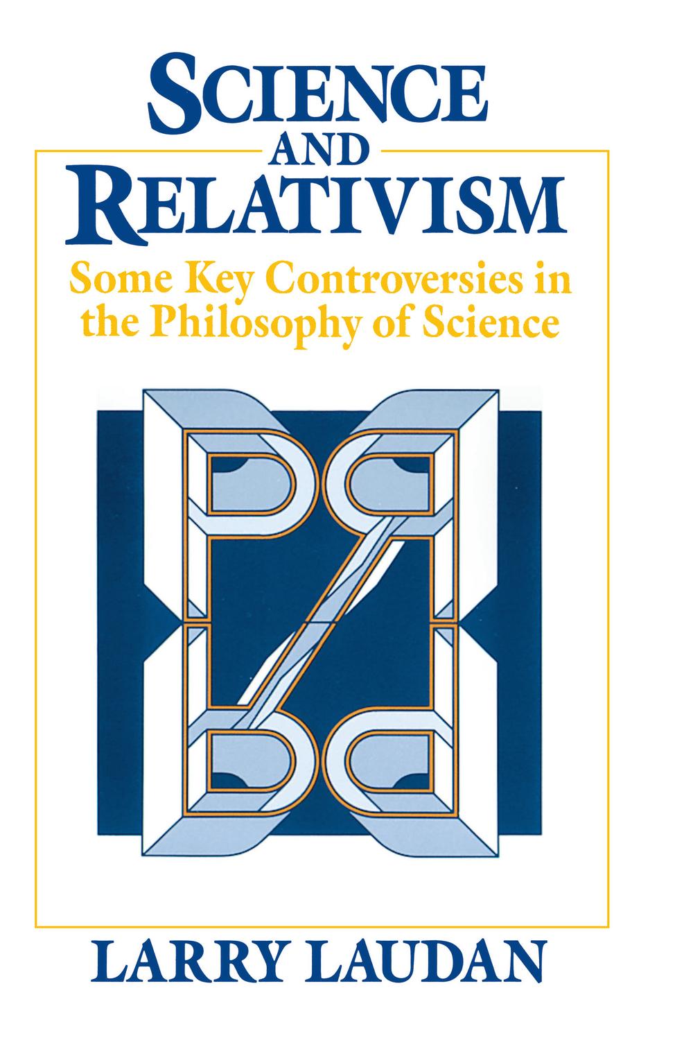 Science and Relativism - Larry Laudan