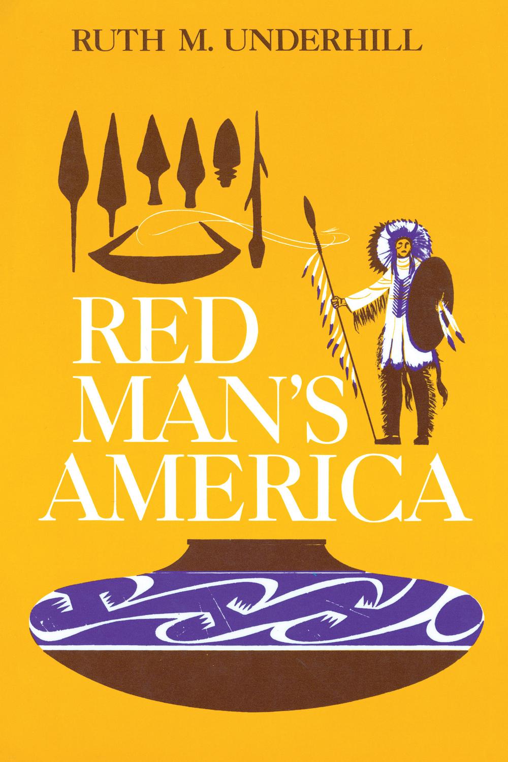 Red Man's America - Ruth Murray Underhill, Marianne Stoller