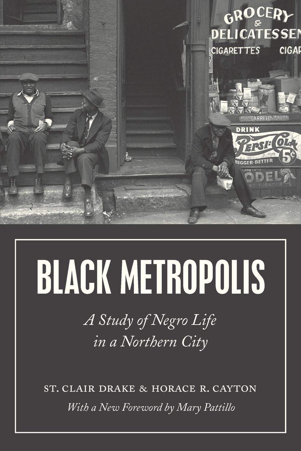 Black Metropolis - St. Clair Drake, Horace R. Cayton