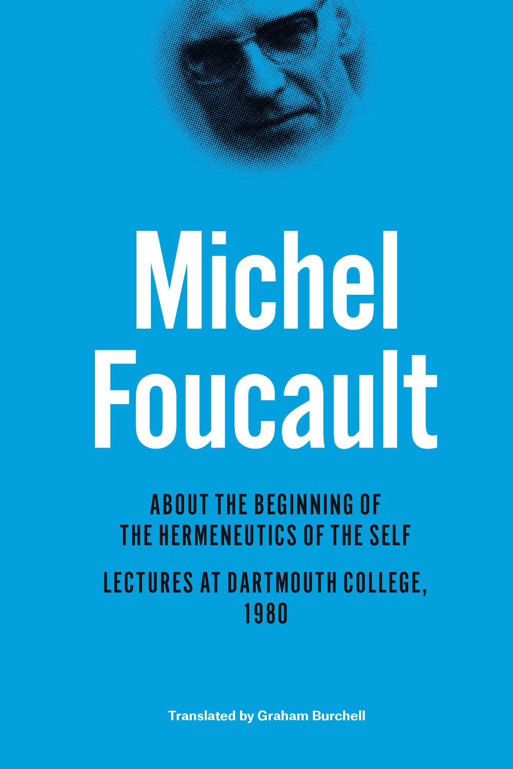 About the Beginning of the Hermeneutics of the Self - Michel Foucault