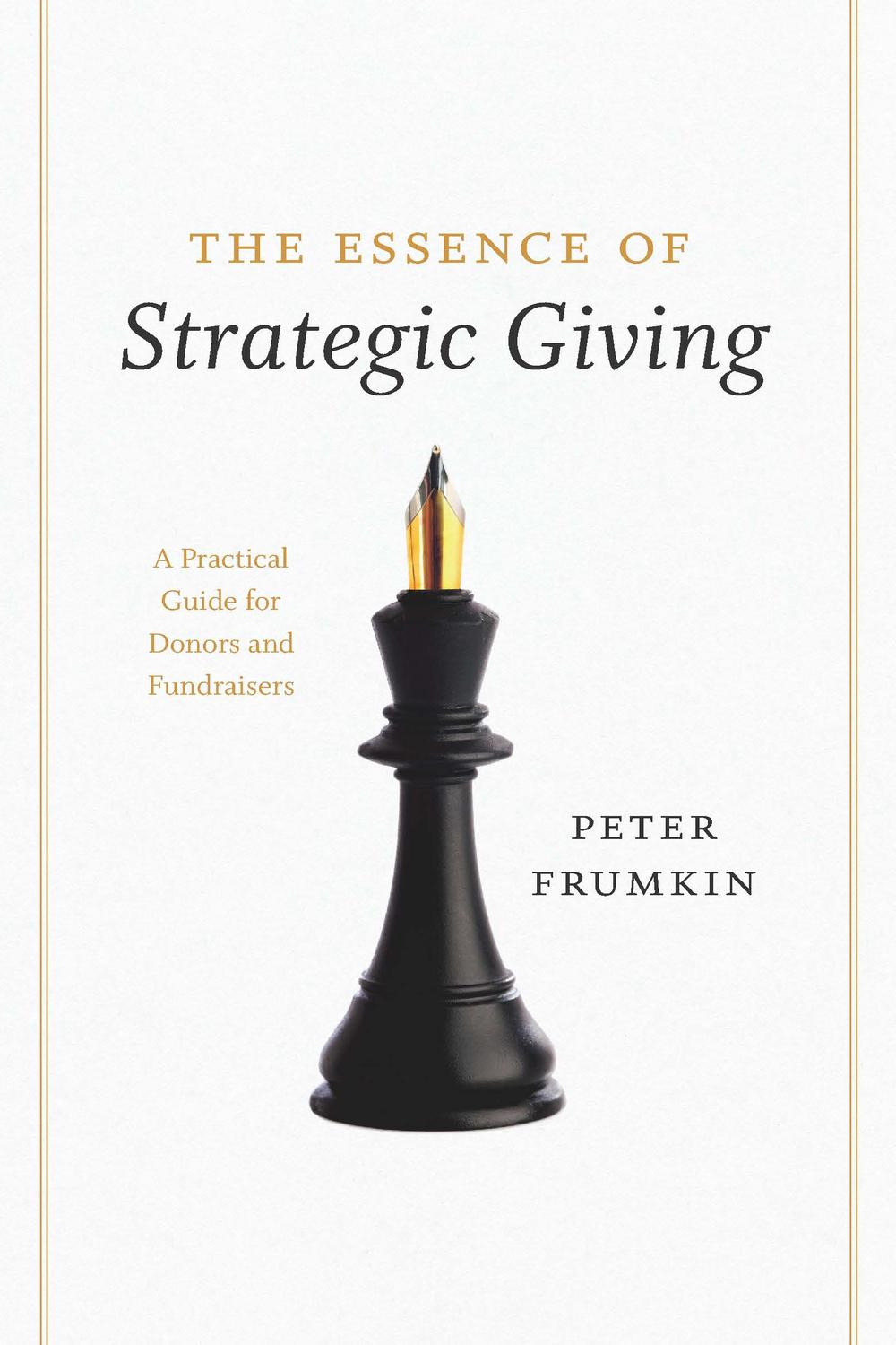 The Essence of Strategic Giving - Peter Frumkin