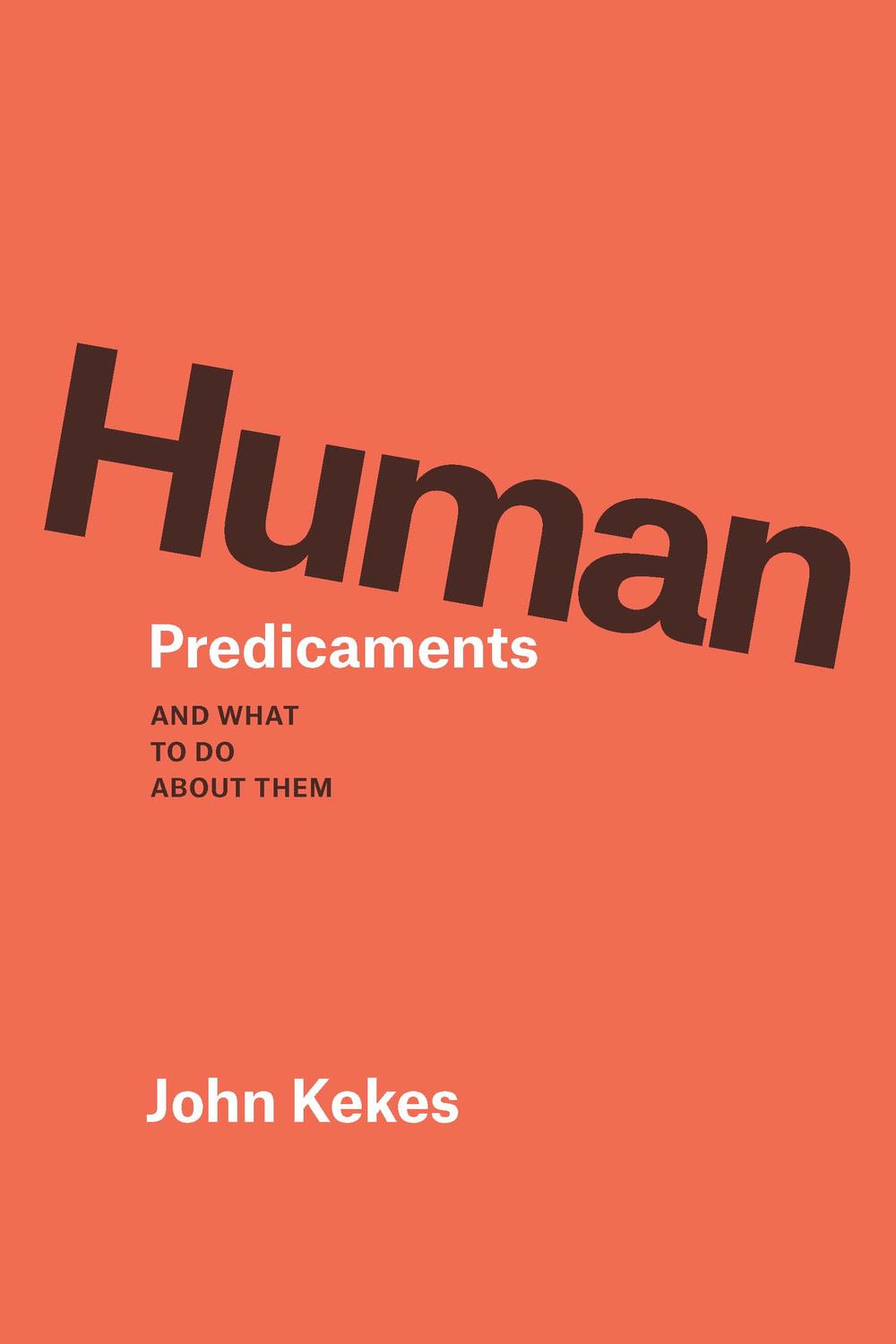 Human Predicaments - John Kekes