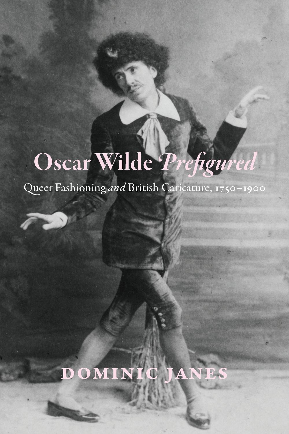 Oscar Wilde Prefigured - Dominic Janes