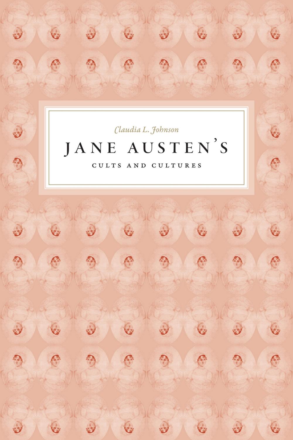 Jane Austen's Cults and Cultures - Claudia L. Johnson