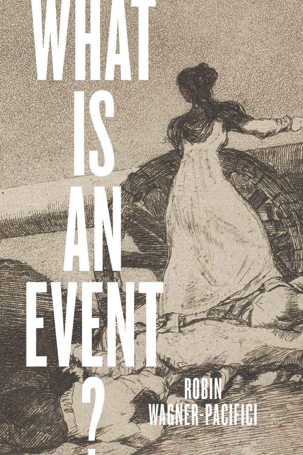 What Is an Event? - Robin Wagner-Pacifici