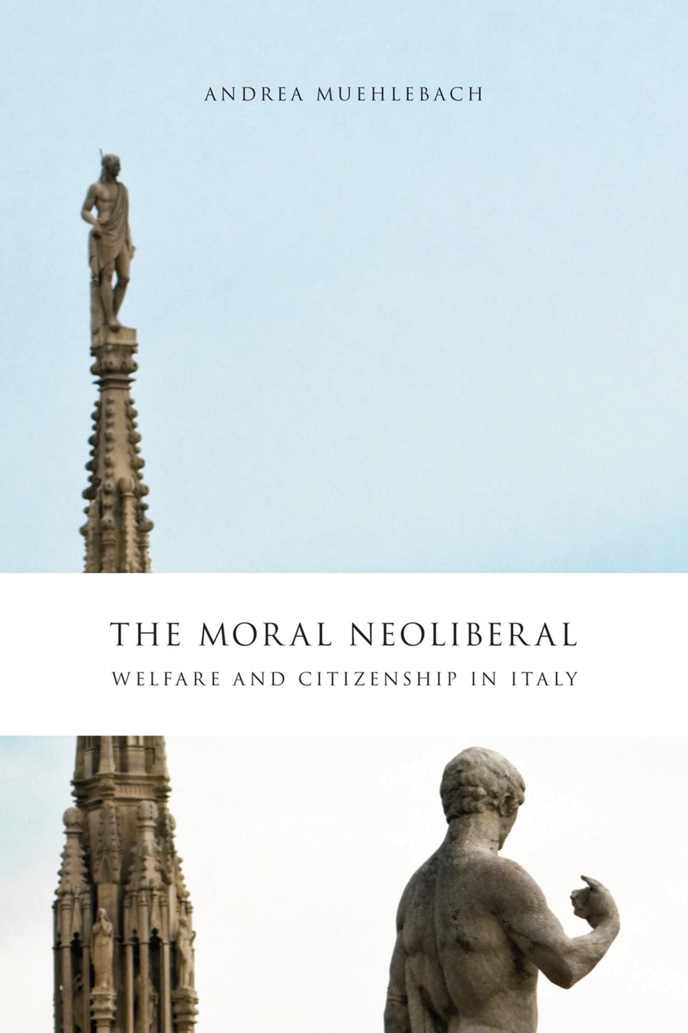 The Moral Neoliberal - Andrea Muehlebach