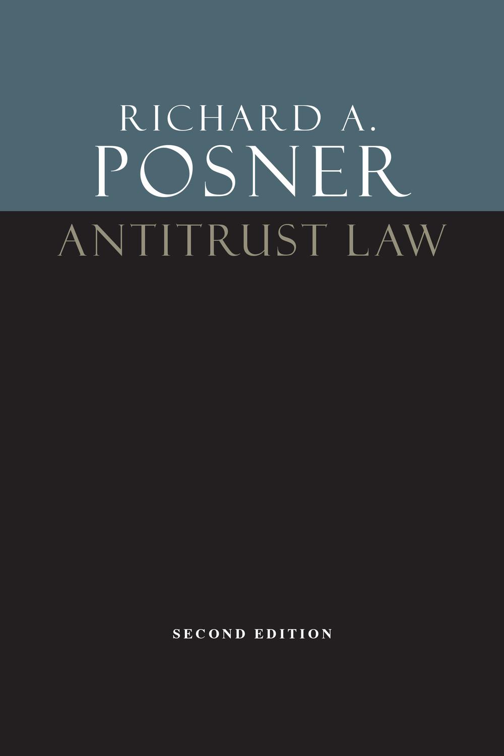 Antitrust Law, Second Edition - Richard A. Posner