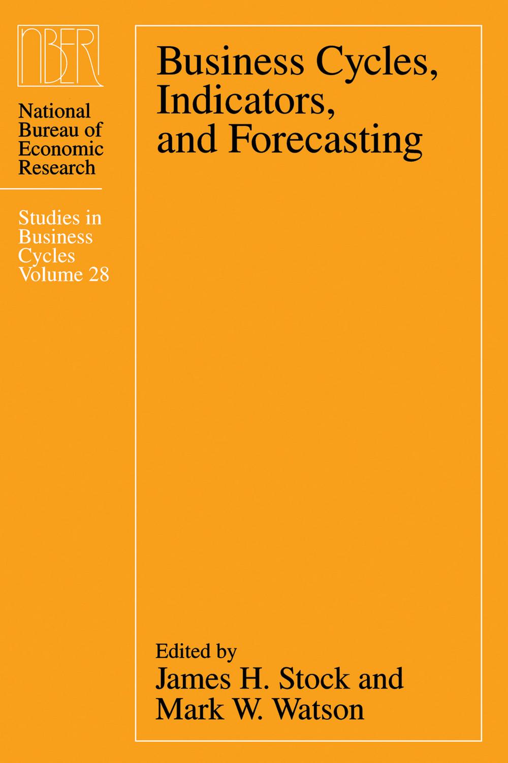 Business Cycles, Indicators, and Forecasting - James H. Stock, Mark W. Watson