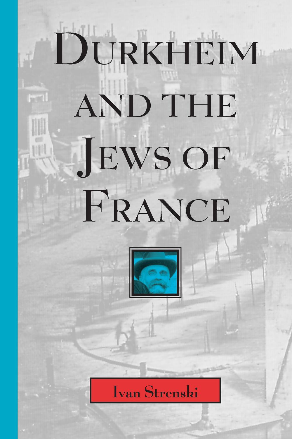 Durkheim and the Jews of France - Ivan Strenski