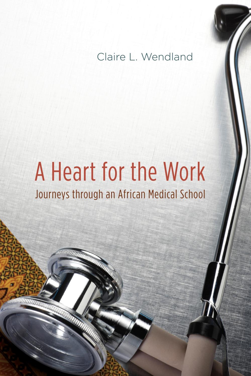 A Heart for the Work - Claire L. Wendland