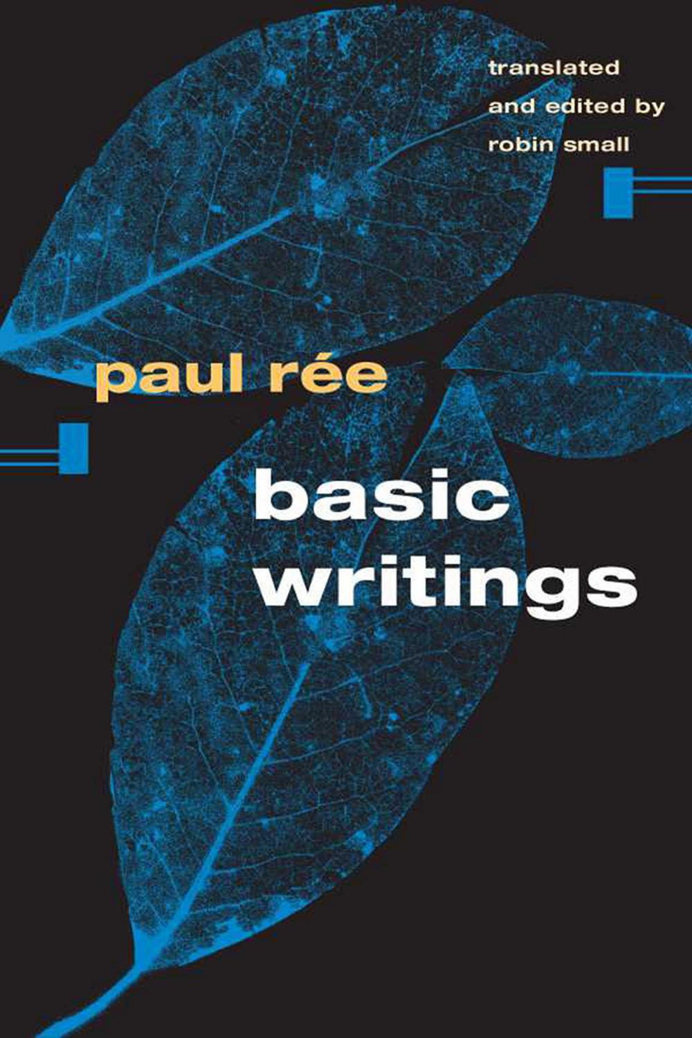 Basic Writings - Paul Ree, Robin Small