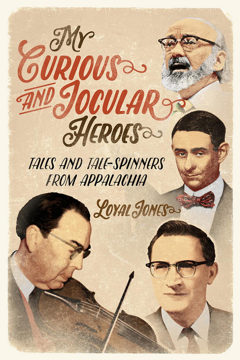 My Curious and Jocular Heroes - Loyal Jones