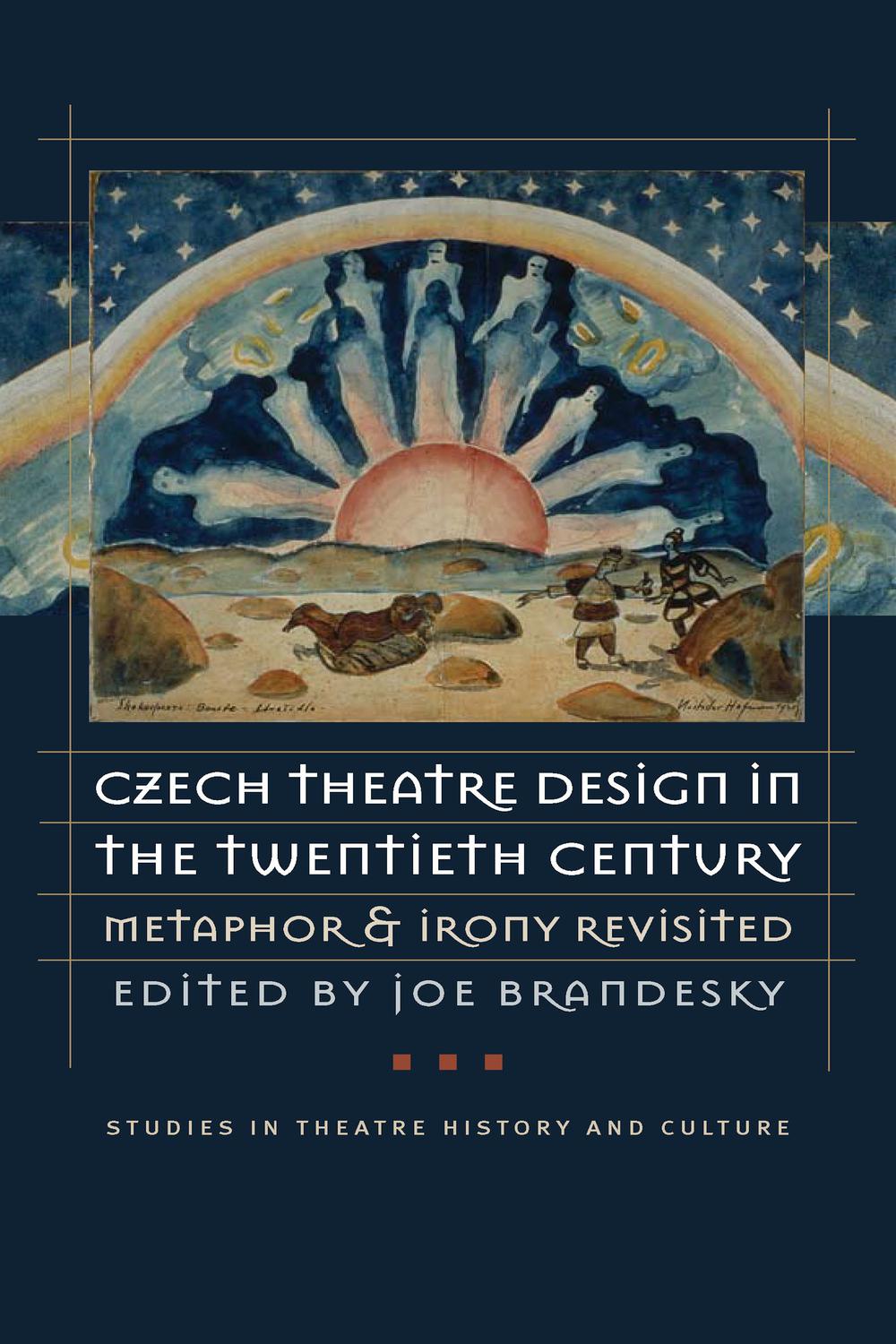 Czech Theatre Design in the Twentieth Century - Joe Brandesky