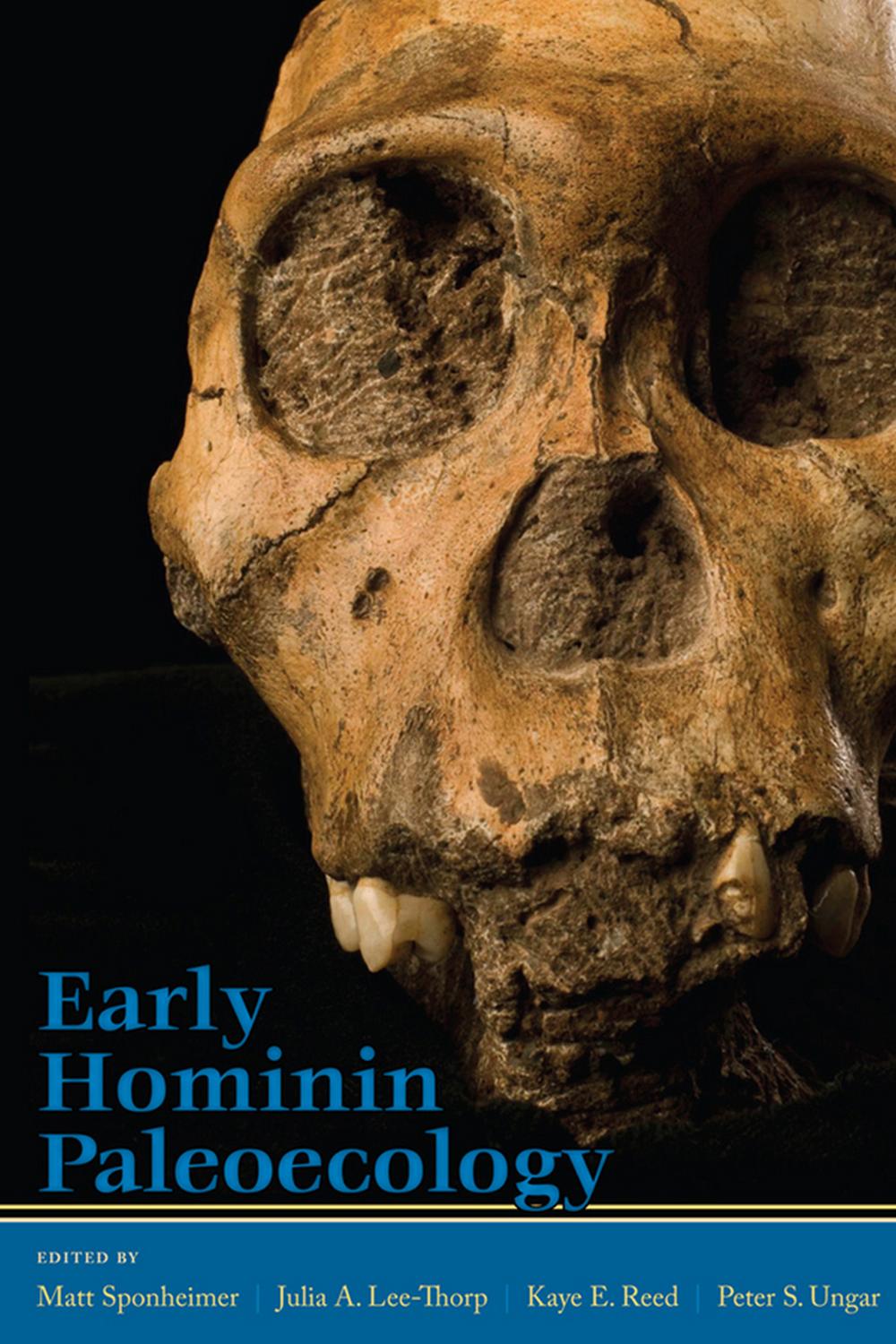 Early Hominin Paleoecology - Matt Sponheimer, Julia A. Lee-Thorp, Kaye E. Reed, Peter Ungar