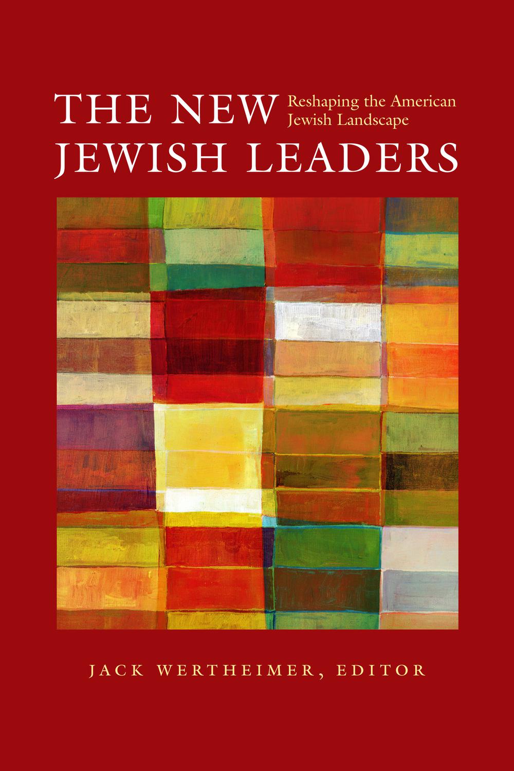 The New Jewish Leaders - Jack Wertheimer