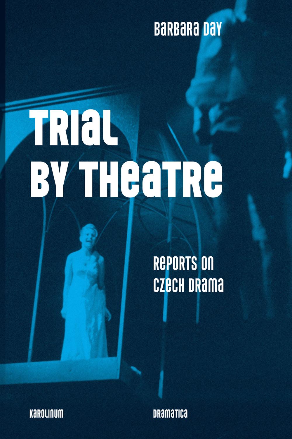Trial by Theatre - Barbara Day