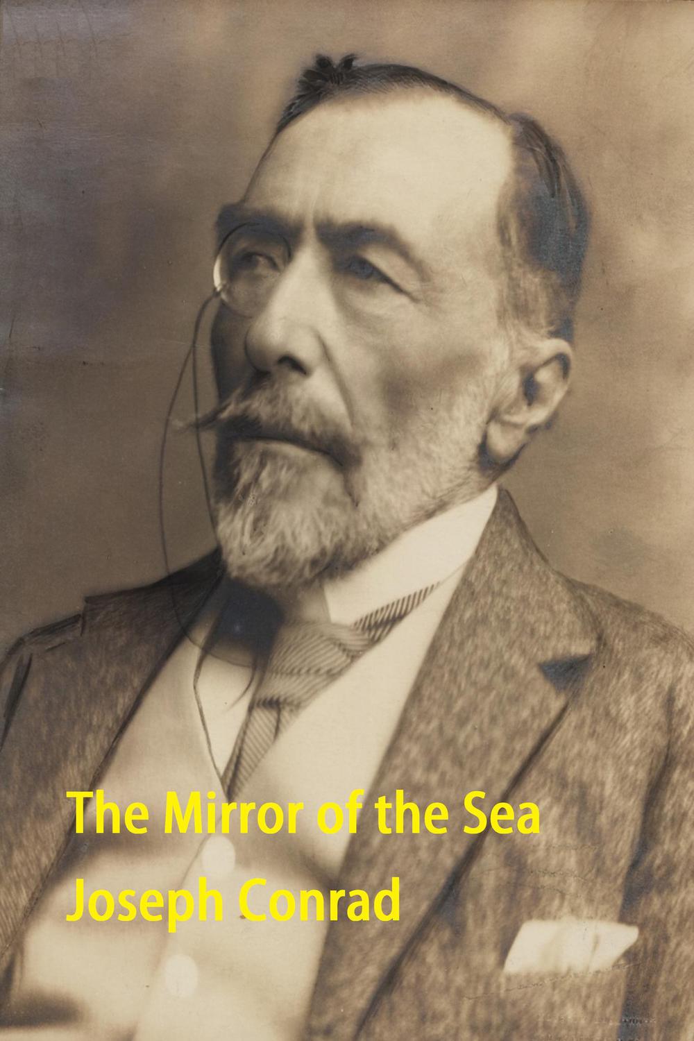The Mirror of the Sea - Joseph Conrad,,