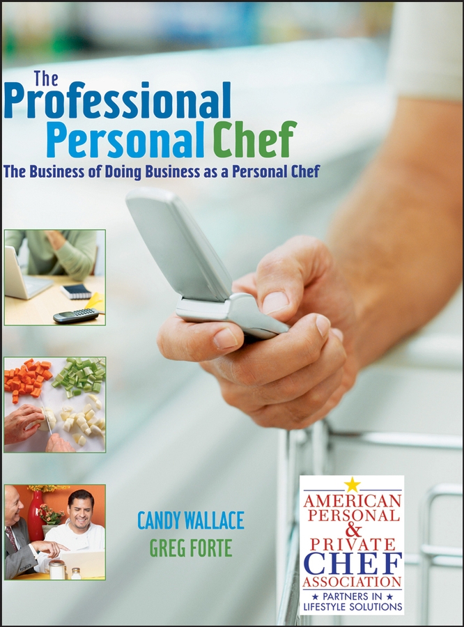 The Professional Personal Chef - Candy Wallace, Greg Forte