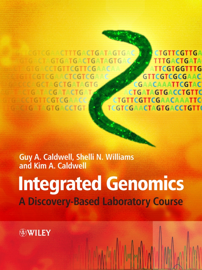 Integrated Genomics - Guy A. Caldwell, Shelli N. Williams, Kim A. Caldwell