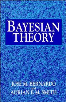Bayesian Theory - José M. Bernardo, Adrian F. M. Smith