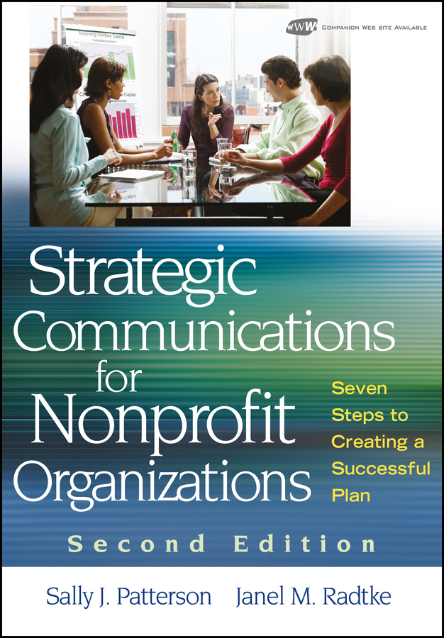 Strategic Communications for Nonprofit Organizations - Sally J. Patterson, Janel M. Radtke